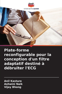 Plate-forme reconfigurable pour la conception d'un filtre adaptatif destiné à débruiter l'ECG