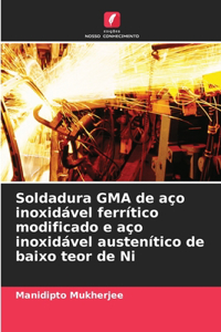 Soldadura GMA de aço inoxidável ferrítico modificado e aço inoxidável austenítico de baixo teor de Ni