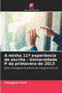 A minha 11a experiência de escrita - Universidade P da primavera de 2013