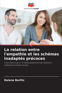 La relation entre l'empathie et les schémas inadaptés précoces