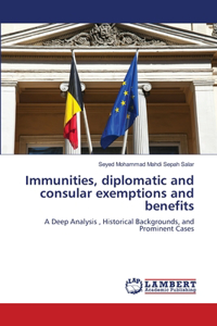 Immunities, diplomatic and consular exemptions and benefits