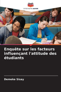 Enquête sur les facteurs influençant l'attitude des étudiants