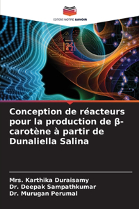 Conception de réacteurs pour la production de β-carotène à partir de Dunaliella Salina