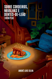 Sobre Cordeiros, Navalhas E Dentes-de-leão