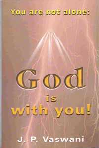 You Are Not Alone God Is With You