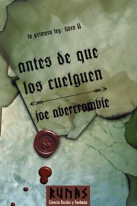 Antes de que los cuelguen / Before They Are Hanged: La Primera Ley/ the First Law: II