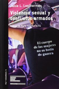 Violencia sexual y conflictos armados (Paz y seguridad) (Spanish Edition)