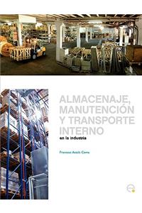 Almacenaje, Manutencion Y Trasporte Interno En La Industria