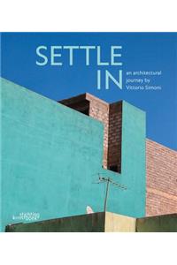 Settle In: An Architectural Journey by Vittorio Simoni