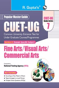 CUET-UG : Section-II (Domain Specific Subjects : Fine Arts/Visual Arts/Commercial Arts) Entrance Test (Book Series-7)