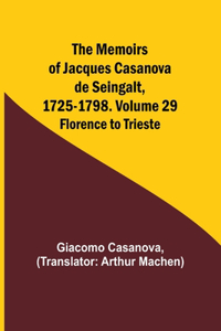 Memoirs of Jacques Casanova de Seingalt, 1725-1798. Volume 29
