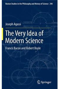 Very Idea of Modern Science