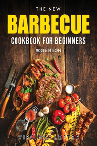 The New Barbecue Cookbook for Beginners