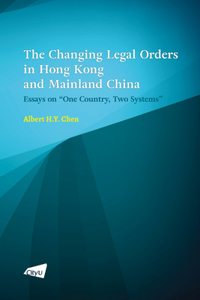 Changing Legal Orders in Hong Kong and Mainland China