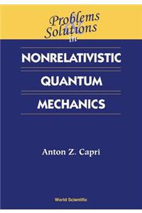 Problems and Solutions in Nonrelativistic Quantum Mechanics