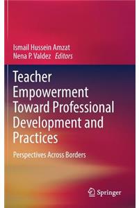 Teacher Empowerment Toward Professional Development and Practices