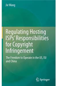 Regulating Hosting Isps' Responsibilities for Copyright Infringement