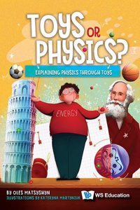 Toys or Physics?: Explaining Physics Through Toys