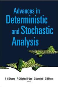 Advances in Deterministic and Stochastic Analysis