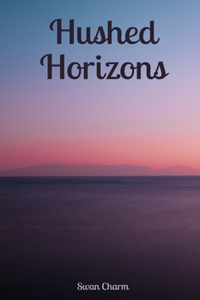 Hushed Horizons
