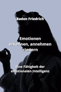 Emotionen erkennen, annehmen steuern