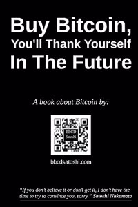 Buy Bitcoin, You'll Thank Yourself In The Future