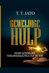 Geweldige Hulp Jouw Goddelijke Toegangssleutels tot de Top