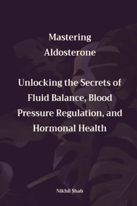 Mastering Aldosterone