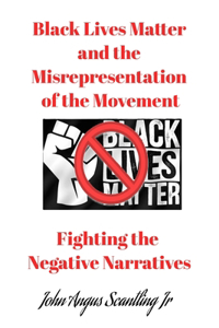 Black Lives Matter and the misrepresentation of the movement