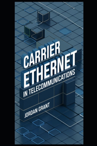 Carrier Ethernet in Telecommunications
