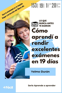 Cómo aprendí a rendir excelentes exámenes en 19 días