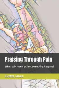 Praising Through Pain