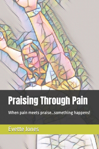 Praising Through Pain