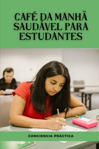 Café da manhã saudável para estudantes