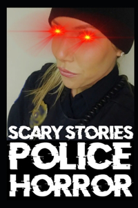 Scary Police Horror Stories