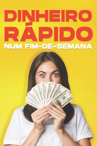 Dinheiro rápido num fim-de-semana