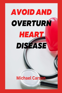 Avoid and Overturn Heart Disease