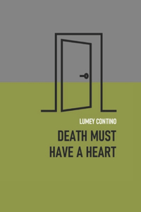 Death must have a heart