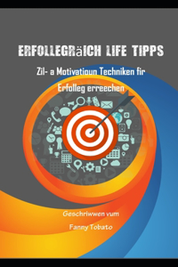 Erfollegräich Life Tipps