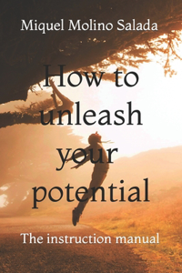 How to unleash your potential