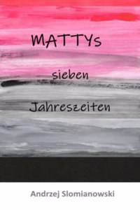 Mattys sieben Jahreszeiten
