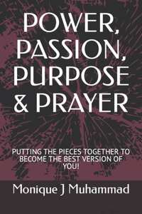 Power, Passion, Purpose & Prayer