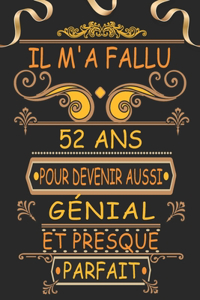 Il m'a Fallu 52 Ans pour Devenir Aussi Génial et Presque Parfait