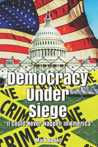 Democracy Under Siege