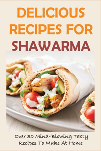 Delicious Recipes For Shawarma