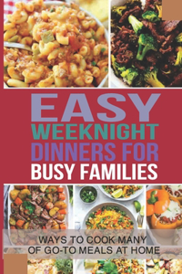 Easy Weeknight Dinners For Busy Families