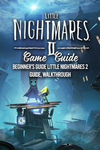 Little Nightmares 2 Game Guide