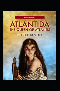 Atlantida The Queen Of Atlantis Annotated