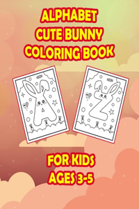 Alphabet Cute Bunny Letters Coloring Book for Kids Ages 3-5