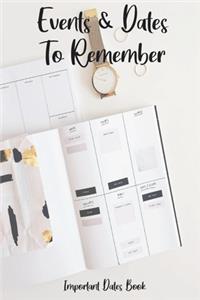 Events and Dates to Remember: Record All Your Important Dates, Dates Keeper and Perpetual Calendar Record Book for Birthdays, Anniversaries and Events to Remember